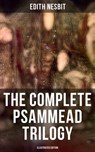 The Complete Psammead Trilogy (Illustrated Edition) - Edith Nesbit ; Troy Whitaker - 9788027221974