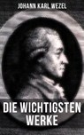 Die wichtigsten Werke von Johann Karl Wezel - Johann Karl Wezel - 9788027222193