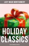 Lucy Maud Montgomery's Holiday Classics (Tales of Christmas & New Year) - Lucy Maud Montgomery ; Grayson Doyle - 9788027222544
