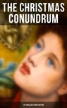 The Christmas Conundrum (20 Thrillers in One Edition) - Arthur Conan Doyle ; Wilkie Collins ; Nathaniel Hawthorne ; Thomas Hardy ; Saki ; Robert Louis Stevenson ; O. Henry ; G.K. Chesterton ; M.R. James ; Catherine Crowe ; William Douglas O'Connor ; Charles Dickens ; John Kendrick Bangs ; Louisa M. Alcott ; Em - 9788027222551