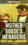 Mother Goose's Menagerie (Illustrated Edition) - Carolyn Wells ; Colin Everett - 9788027223053