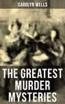 The Greatest Murder Mysteries of Carolyn Wells - Carolyn Wells ; Colin Everett - 9788027223114