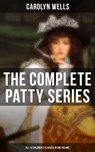 The Complete Patty Series (All 14 Children's Classics in One Volume) - Carolyn Wells ; Colin Everett - 9788027223138