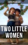 Two Little Women (Complete Series) - Carolyn Wells ; Colin Everett - 9788027223213