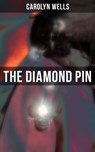 THE DIAMOND PIN - Carolyn Wells ; Colin Everett - 9788027223220