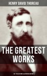 The Greatest Works of Henry David Thoreau – 92+ Titles in One Illustrated Edition - Henry David Thoreau ; Scarlett Burke - 9788027224869