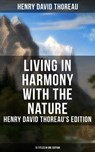 Living in Harmony with the Nature: Henry David Thoreau's Edition (13 Titles in One Edition) - Henry David Thoreau ; Scarlett Burke - 9788027224951