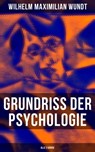 Grundriss der Psychologie (Alle 3 Bände) - Wilhelm Maximilian Wundt - 9788027225668