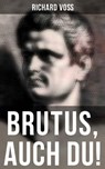 Brutus, auch Du! - Richard Voß - 9788027228621