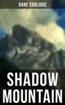 Shadow Mountain - Dane Coolidge ; Cedric Haynes - 9788027229697