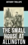 The Small House at Allington - Anthony Trollope ; Gary Bishop - 9788027230136