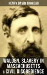 Walden, Slavery in Massachusetts & Civil Disobedience - Henry David Thoreau ; Scarlett Burke - 9788027231621