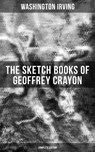 The Sketch Books of Geoffrey Crayon (Complete Edition) - Washington Irving ; Derek Walters - 9788027231935