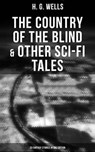 The Country of the Blind & Other Sci-Fi Tales - 33 Fantasy Stories in One Edition - H. G. Wells ; Russell Clarke - 9788027232024
