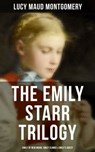 The Emily Starr Trilogy: Emily of New Moon, Emily Climbs & Emily's Quest - Lucy Maud Montgomery ; Grayson Doyle - 9788027232055