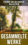 Gesammelte Werke - Eufemia von Adlersfeld-Ballestrem - 9788027232819