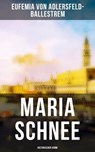 Maria Schnee (Historischer Krimi) - Eufemia von Adlersfeld-Ballestrem - 9788027232895