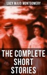 The Complete Short Stories of Lucy Maud Montgomery - Lucy Maud Montgomery ; Grayson Doyle - 9788027234158
