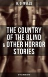 The Country of the Blind & Other Horror Stories - 10 Titles in One Edition - H. G. Wells ; Russell Clarke - 9788027235391