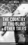 The Country of the Blind & Other Tales: 33 Titles in One Edition - H. G. Wells ; Russell Clarke - 9788027235803