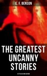 The Greatest Uncanny Stories of E. F. Benson - 25 Titles in One Edition - E.F. Benson ; Chelsea Abbott - 9788027236138