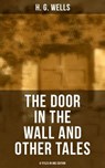 THE DOOR IN THE WALL AND OTHER TALES - 8 Titles in One Edition - H. G. Wells ; Russell Clarke - 9788027236176