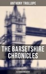 The Barsetshire Chronicles - All 6 Books in One Edition - Anthony Trollope ; Gary Bishop - 9788027236268