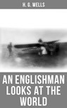 H. G. Wells: An Englishman Looks at the World - H. G. Wells ; Russell Clarke - 9788027236312