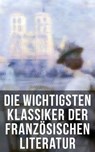 Die wichtigsten Klassiker der französischen Literatur - Victor Hugo ; Marcel Proust ; Voltaire ; George Sand ; Emile Zola ; Gustave Flaubert ; Honoré de Balzac ; François Rabelais ; Alexandre Dumas ; Charles Baudelaire ; Stendhal ; Denis Diderot ; Jean Jacques Rousseau ; Marie-Madeleine de La Fayette ; Alphons - 9788027237364