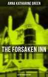 THE FORSAKEN INN (A Gothic Murder Mystery) - Anna Katharine Green - 9788027237753