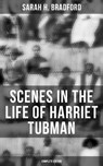 Scenes in the Life of Harriet Tubman (Complete Edition) - Sarah H. Bradford ; Spencer McKay - 9788027240289