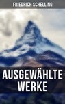 Ausgewählte Werke von Friedrich Schelling - Friedrich Schelling - 9788027241453
