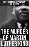 The Murder of Martin Luther King - United States Department of Justice - 9788027241590