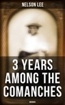 3 Years Among the Comanches (Memoirs) - Nelson Lee - 9788027245390