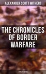 The Chronicles of Border Warfare (Complete Edition) - Alexander Scott Withers ; April Kennedy - 9788027245468