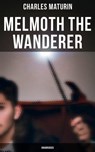 Melmoth the Wanderer (Unabridged) - Charles Maturin - 9788027247066