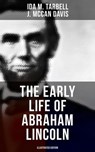 The Early Life of Abraham Lincoln (Illustrated Edition) - Ida M. Tarbell ; J. McCan Davis - 9788027247790