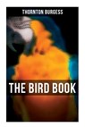 The Bird Book: Educational & Warmhearted Nature Stories for the Youngest - Thornton Burgess - 9788027273188