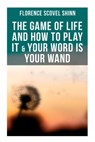 The Game of Life and How to Play It & Your Word is Your Wand: Love One Another: Advices for Verbal or Physical Affirmation - Florence Scovel Shinn - 9788027273348
