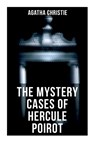The Mystery Cases of Hercule Poirot: The Mysterious Affair at Styles, The Murder on the Links, The Affair at the Victory Ball, The Double Clue... - Agatha Christie - 9788027274222