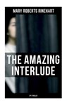 The Amazing Interlude (Spy Thriller) - Mary Roberts Rinehart - 9788027277704
