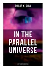 In the Parallel Universe - 4 SF Tales in One Edition: Adjustment Team, The Defenders, The Unreconstructed M & Breakfast at Twilight - Philip K. Dick - 9788027277988