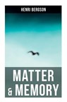 Matter & Memory - Henri Bergson ; Nancy Margaret Paul ; W. Scott Palmer - 9788027278916
