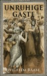 Unruhige Gäste - Wilhelm Raabe - 9788027300211