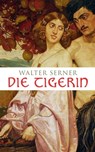 Die Tigerin - Walter Serner - 9788027301591