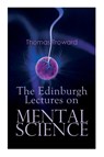 The Edinburgh Lectures on Mental Science - Thomas Troward - 9788027306633