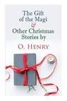 The Gift of the Magi & Other Christmas Stories by O. Henry - O Henry - 9788027307333