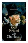 Our Friend the Charlatan - George Gissing - 9788027308286