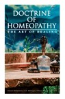 Doctrine of Homeopathy - The Art of Healing - Samuel Hahnemann ; John Ellis ; J G Millingen - 9788027308422