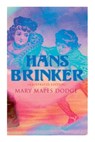 Hans Brinker (Illustrated Edition) - Mary Mapes Dodge - 9788027309351